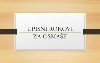 UPISNI ROKOVI ZA OSMAŠE